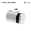 Entretoise [SSO1.5X1.5] - Ø 1-1/2 po x Hauteur de base 1-1/2 po - Ronde - SS316 - Acier inoxydable brossé