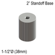 [SSOB] Solid Standoff Base - 1-1/2" Ø˜ X 2" Base Height - SS316 - Round (BS, MBL)