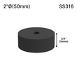 [SSOB] Base d'espacement solide - 2" Ø˜ X 3/4" Hauteur de base - SS316 - Ronde (BS, MBL)